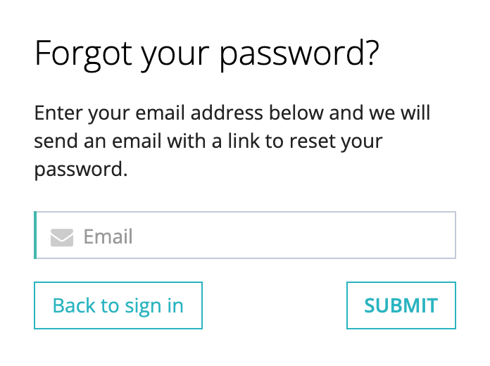 The Forgot your password? page with an Email field, a Back to sign in button, and a Submit button.