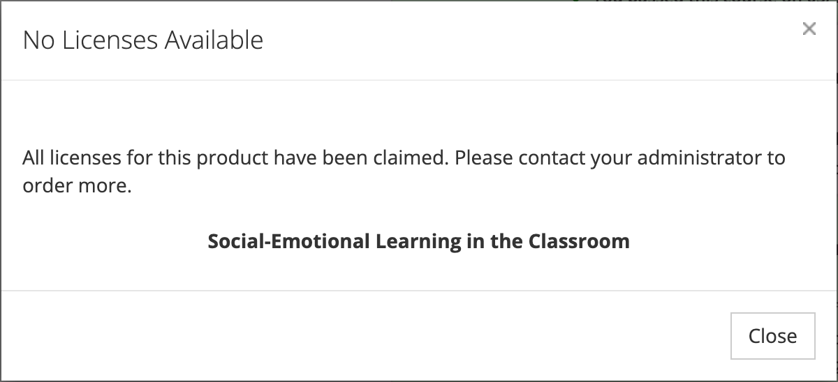 The No Licenses Available message box for the course Social-Emotional Learning in the Classroom, with a Close button