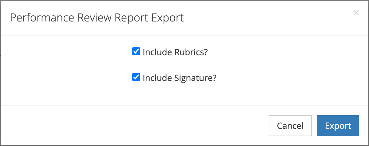 The Performance Review Report Export window with Include Rubrics? and Include Signature? both ticked, and Cancel and Export buttons.